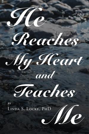 Cover of the book He Reaches My Heart and Teaches Me by James Tonty