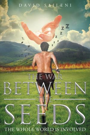 Cover of the book The War Between The Seeds: The Whole World Is Involved by Karen Spicer-Wolven
