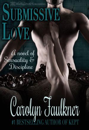 Cover of the book Submissive Love by Carolyn Faulkner