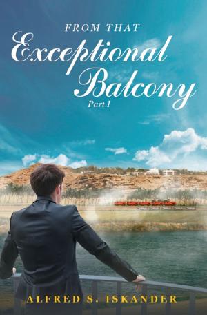 Cover of the book From That Exceptional Balcony by Glenn Williams