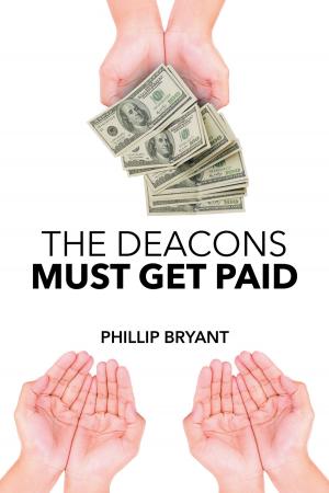 Cover of the book The Deacons Must Get Paid by Karen Dochterman