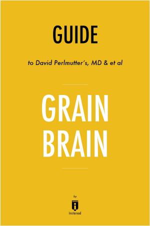Book cover of Guide to David Perlmutter’s, MD & et al Grain Brain by Instaread