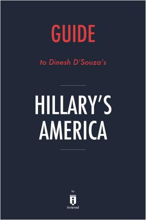 Book cover of Guide to Dinesh D’Souza’s Hillary’s America by Instaread