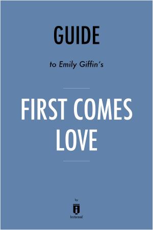 Cover of Guide to Emily Giffin’s First Comes Love by Instaread