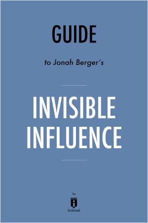 bigCover of the book Guide to Jonah Berger’s Invisible Influence by Instaread by 