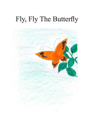 bigCover of the book Fly, Fly The Butterfly by 