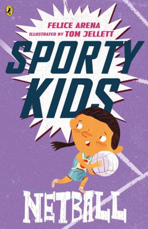 Cover of the book Sporty Kids: Netball! by Penguin Books Ltd
