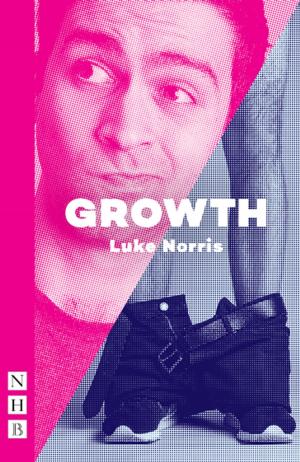 Cover of the book Growth (NHB Modern Plays) by Arinzé Kene