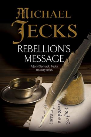 Cover of the book Rebellion's Message by Bernard Knight