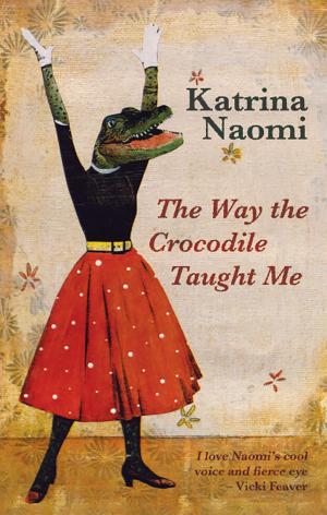 Cover of the book Way the Crocodile Taught Me by Neil Kay, Steven Kay