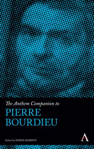 Cover of the book The Anthem Companion to Pierre Bourdieu by James Gervois