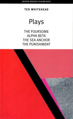 Cover of the book Ted Whitehead: Four Plays by Anya  Reiss