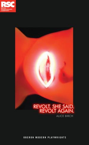 Cover of the book Revolt. She Said. Revolt Again. by Katy Wix, Jennifer Saunders