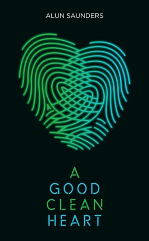 Cover of A Good Clean Heart by Alun Saunders, Oberon Books