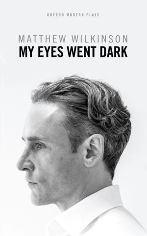Cover of the book My Eyes Went Dark by Jean-Baptiste Poquelin Moliere, Ranjit Bolt