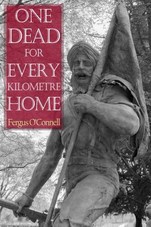 Cover of the book One Dead for Every Kilometre Home by Juliette Turrell