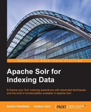 Cover of the book Apache Solr for Indexing Data by Suryakumar Balakrishnan Nair, Andreas Oehlke