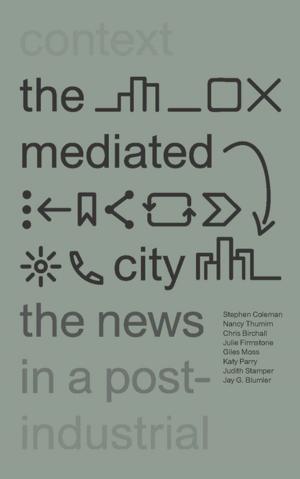Cover of the book The Mediated City by Lena Rethel, Timothy J. Sinclair