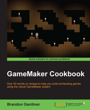 Cover of the book GameMaker Cookbook by Mangalam Nandakumar