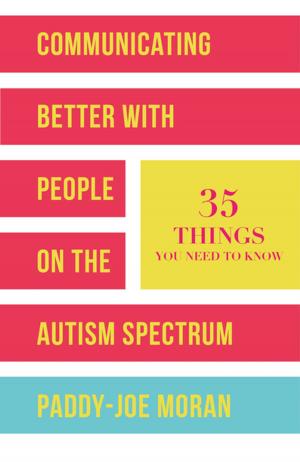 Cover of the book Communicating Better with People on the Autism Spectrum by Sandra Scheinbaum