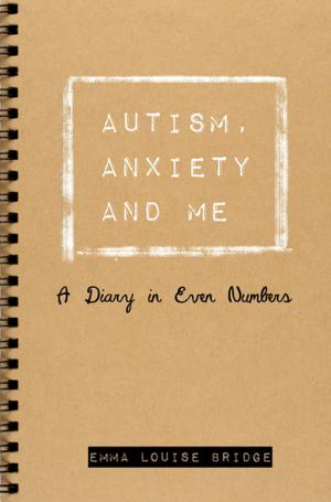 Cover of the book Autism, Anxiety and Me by Terry Philpot, Patrick Tomlinson