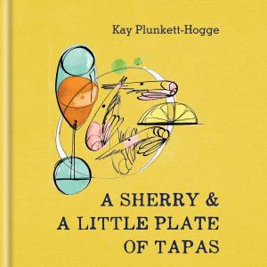 Cover of the book A Sherry & A Little Plate of Tapas by Sara Lewis