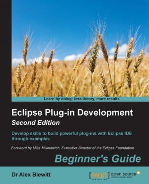 Book cover of Eclipse Plug-in Development: Beginner's Guide - Second Edition