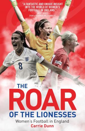 Cover of the book The Roar of the Lionesses by Tim Quelch