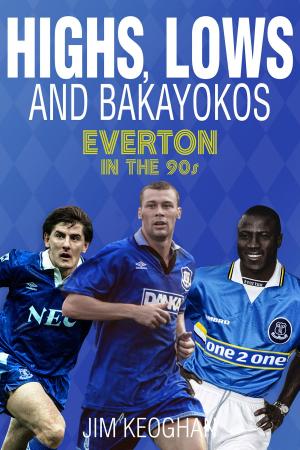 Cover of the book Highs, Lows & Bakayokos by Tim Quelch