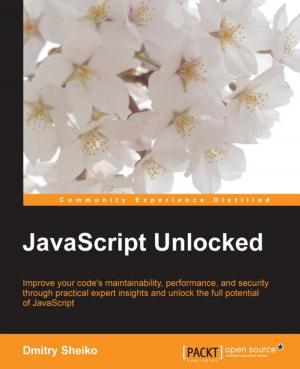 Cover of the book JavaScript Unlocked by Phuong Vothihong, Martin Czygan, Ivan Idris, Magnus Vilhelm Persson, Luiz Felipe Martins