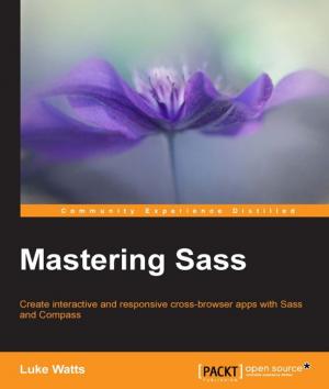Cover of the book Mastering Sass by Denis Perevalov, Igor (Sodazot) Tatarnikov