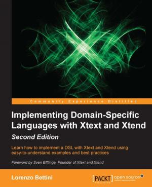 Cover of the book Implementing Domain-Specific Languages with Xtext and Xtend - Second Edition by Alex Kapranoff