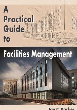 Book cover of A Practical Guide to Facilities Management