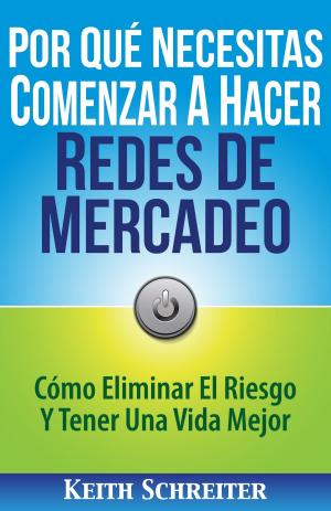 bigCover of the book Por Qué Necesitas Comenzar A Hacer Redes De Mercadeo by 