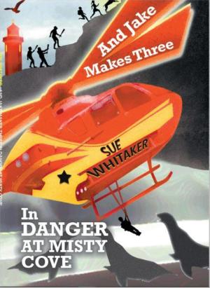 Cover of the book And Jake Makes Three in Danger at Misty Cove by Sue Whitaker