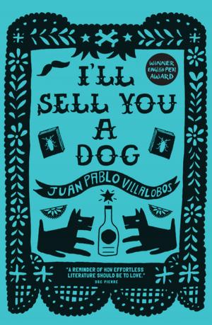 Cover of the book I'll Sell You a Dog by Lina Wolff