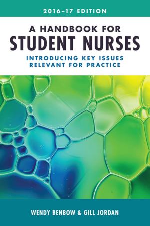 Cover of the book A Handbook for Student Nurses, 201617 edition by Wendy Benbow, Gill Jordan