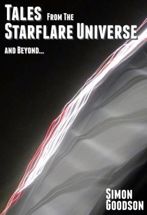 Cover of the book Tales from the Starflare Universe & Beyond by Andreas Völlinger, Holger Bommer, Gerhard Schlegel, Olaf Brill, Daniel Sauer, Helmut Kronthaler, Conrad Schuebarg, MAIKEL DAS