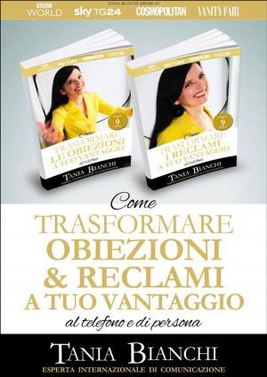 Cover of Come Trasformare Obiezioni e Reclami A Tuo Vantaggio