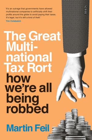 Cover of the book The Great Multinational Tax Rort by Heidi Sopinka