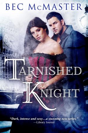 Cover of the book Tarnished Knight by Bec McMaster