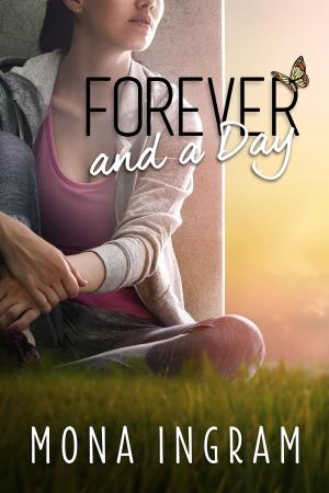 Cover of the book Forever and a Day by Mona Ingram