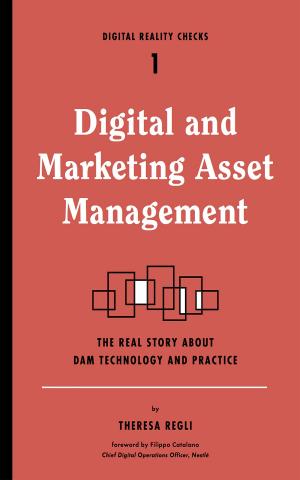Cover of the book Digital and Marketing Asset Management by Chris Risdon, Patrick Quattlebaum