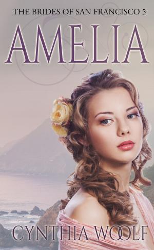 Cover of the book Amelia by Cynthia Woolf