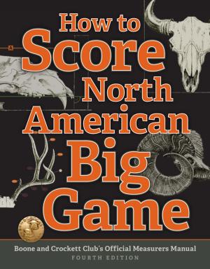 Cover of the book How to Score North American Big Game by Jack Ward Thomas, Julie Tripp