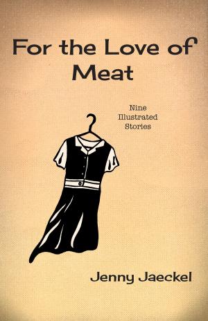 Cover of the book For the Love of Meat by Manuel Casias