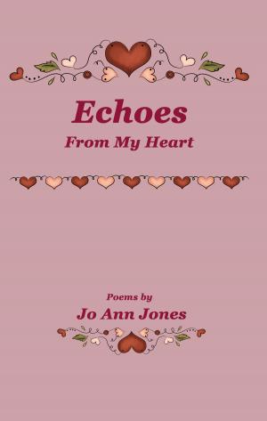 Cover of the book Echoes From My Heart by Sandy Zabel