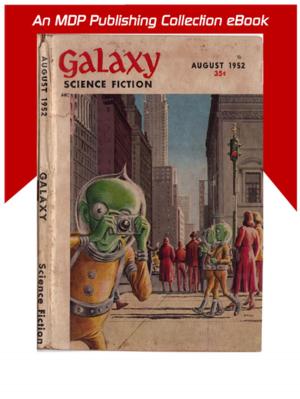 Cover of the book Galaxy Science Fiction August 1952 by Ray Bradbury, Arthur C. Clarke, Kurt Vonnegut Jr., Alan Arkin