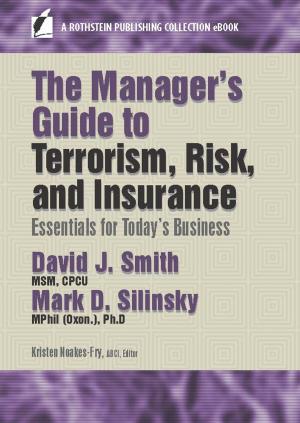 Cover of the book The Manager’s Guide to Terrorism, Risk, and Insurance by Rachelle Loyear, MBCP, AFBCI, CISM, PMP
