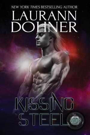 Cover of the book Kissing Steel by Laurann Dohner